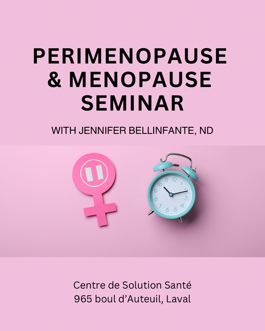 Perimenopause & Menopause Seminar with Jennifer Bellinfante, ND (Laval) - EN